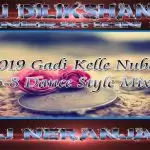 2019 Gadi Kelle Nuba 6-8 Dance Style Mix
