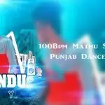 100Bpm Mathu Sambandai Punjab Dance Remix