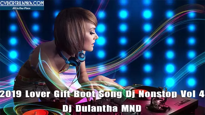 2019 Lover Gift Boot Song Dj Nonstop Vol 4