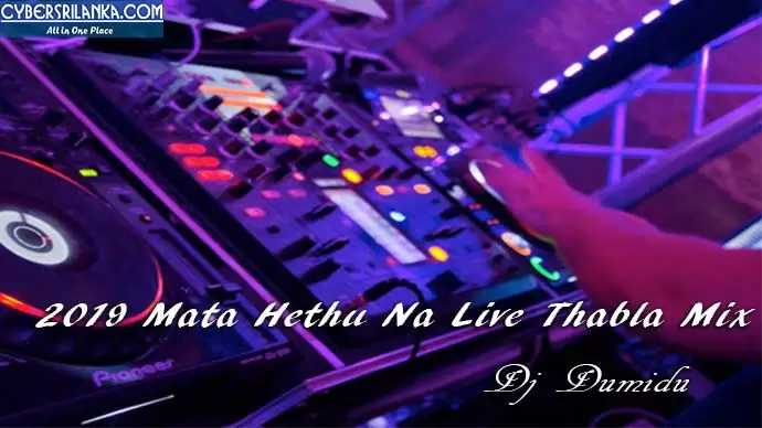 2019 Mata Hethu Na Live Thabla Mix