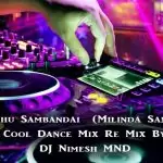 2019 Mathu Sambandai (Milinda Sandaruwan) Cool Dance Mix Re Mix