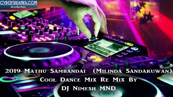 2019 Mathu Sambandai (Milinda Sandaruwan) Cool Dance Mix Re Mix