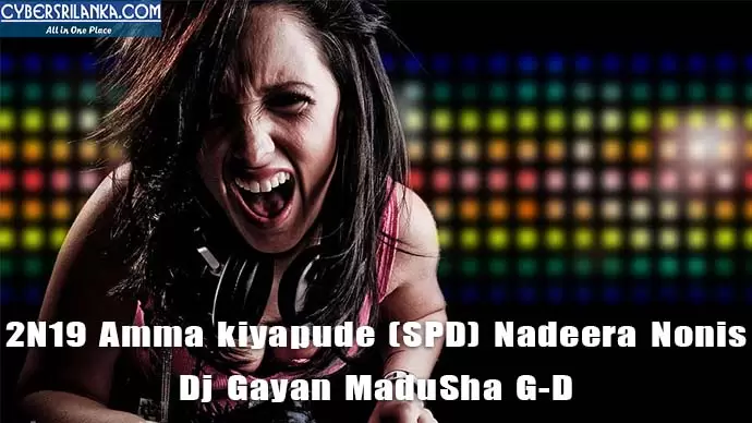 2N19 Amma kiyapude (SPD) Nadeera Nonis