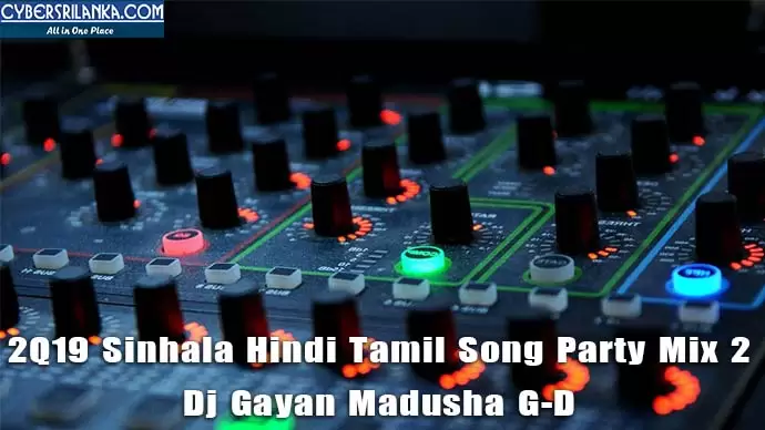 2Q19 Sinhala Hindi Tamil Song Party Mix 2