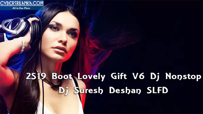 2S19 Boot Lovely Gift V6 Dj Nonstop