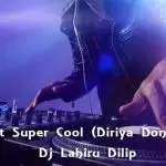 2k19 Hit Super Cool (Diriya Doni) Ft Mix