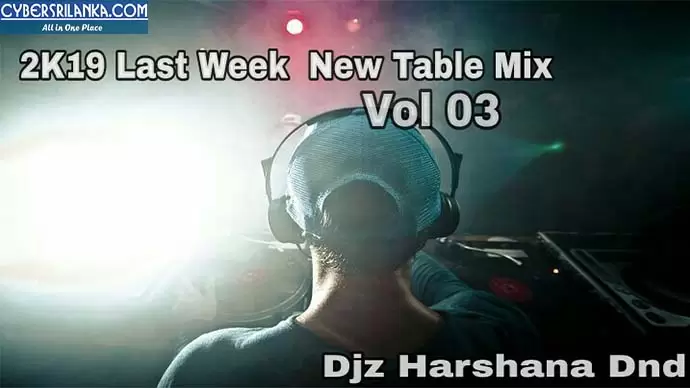 2k19 Last Week New Hit Hot Table Mix Vol 03