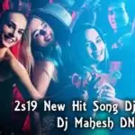 2s19 New Hit Song Dj Nonstop