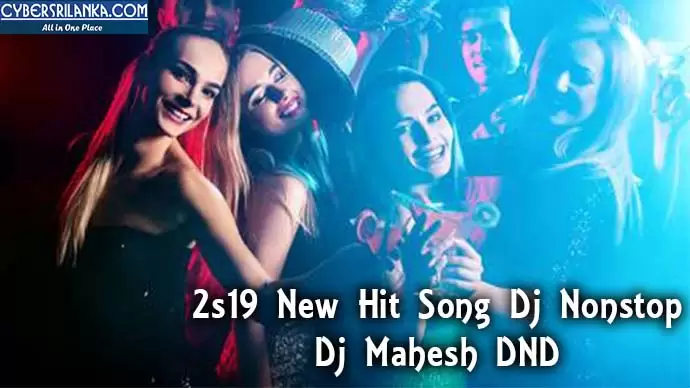 2s19 New Hit Song Dj Nonstop