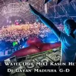 2x19 Apaye Watei (Hit Mix) Kasun Hettiarachchi