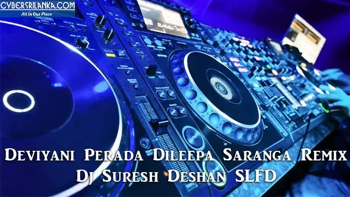 Deviyani Perada Dileepa Saranga Remix