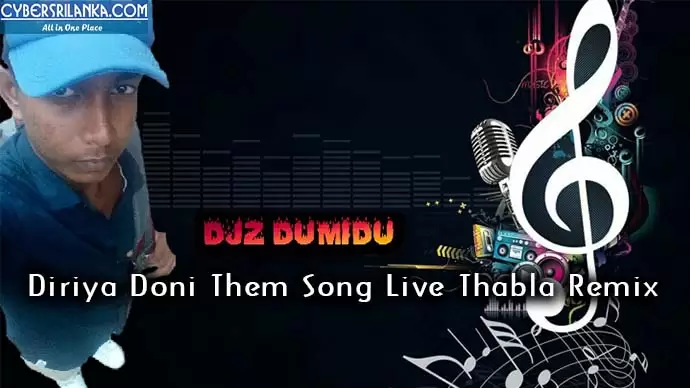 Diriya Doni Them Song Live Thabla Remix