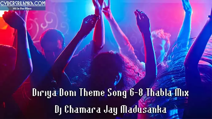 Diriya Doni Theme Song 6-8 Thabla Mix