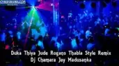 Duka Thiya Jude Rogans Thabla Style Remix