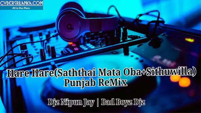 Hare Hare (Saththai Mata Oba & Sithuwilla) Punjab ReMix