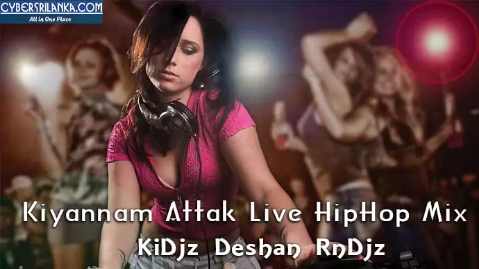Kiyannam Attak Live HipHop Mix