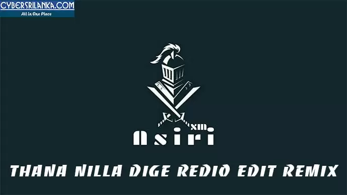 Thana Nilla Dige Redio Edit Remix