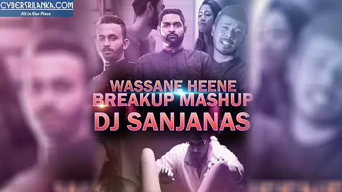 Wassane Heene Breakup Mashup (Sinhala-Tamil)