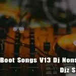 12Min Boot Songs V13 Dj Nonstop Mix