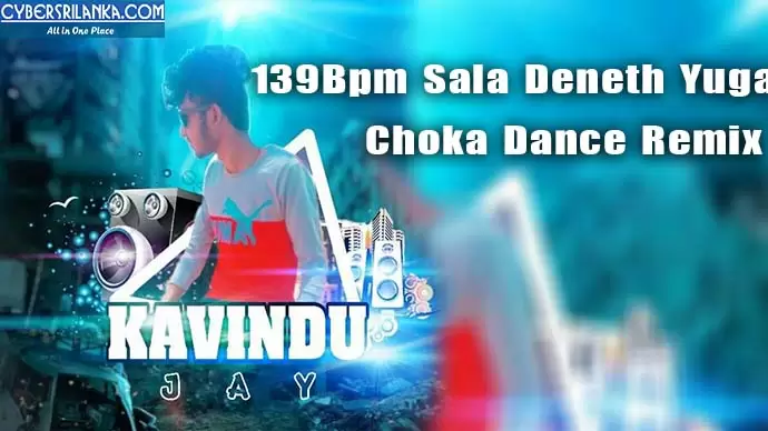 139Bpm Sala Deneth Yuga Choka Dance Remix