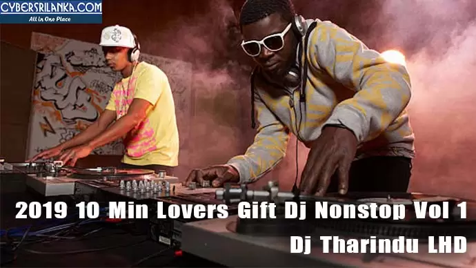 2019 10 Min Lovers Gift Dj Nonstop Vol 1