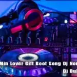 2019 12 Min Lover Gift Boot Song Dj Nonstop Vol 5