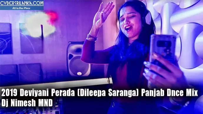 2019 Deviyani Perada (Dileepa Saranga) Panjab Dnce Mix - Dj Nimesh MND