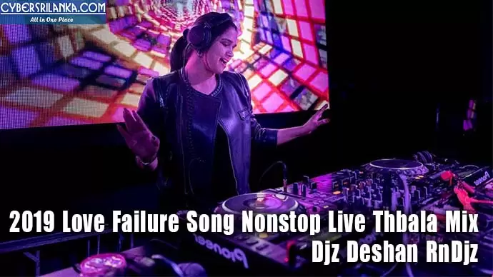 2019 Love Failure Song Nonstop Live Thbala Mix