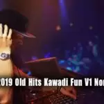 2019 Old Hits Kawadi Fun V1 Nonstop Mix