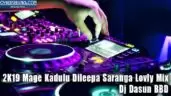 2K19 Mage Kadulu Dileepa Saranga Lovly Mix