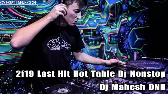2f19 Last HIt Hot Table Dj Nonstop
