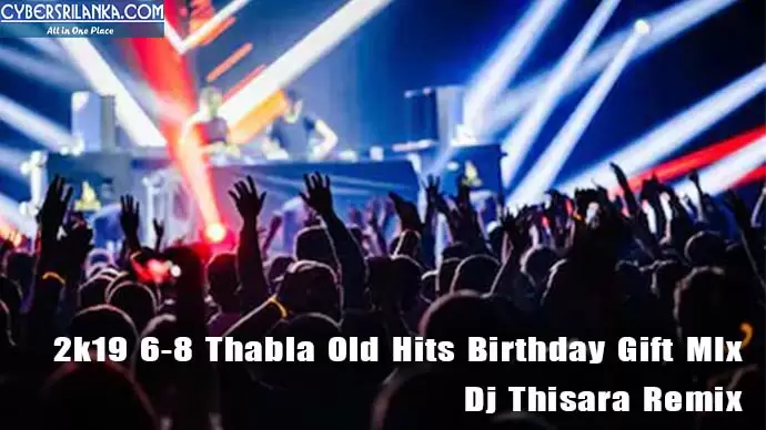 2k19 6-8 Thabla Old Hits Birthday Gift Mix