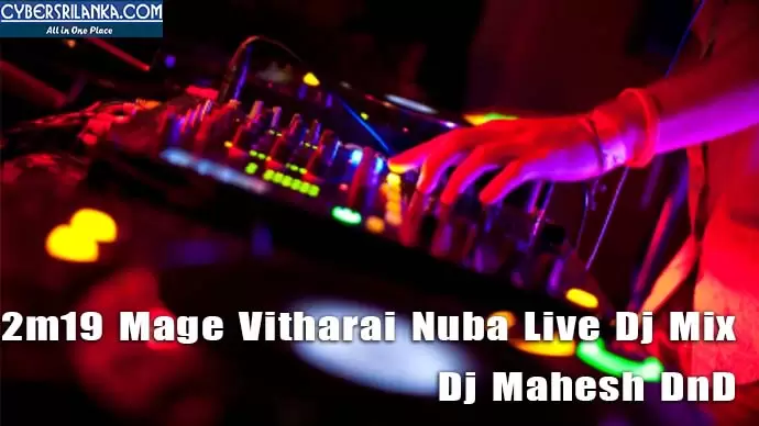 2m19 Mage Vitharai Nuba Live Dj Mix