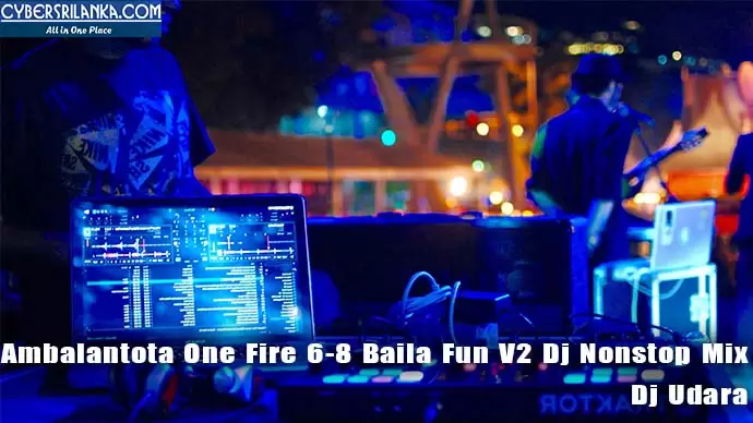 Ambalantota One Fire 6-8 Baila Fun V2 Dj Nonstop Mix