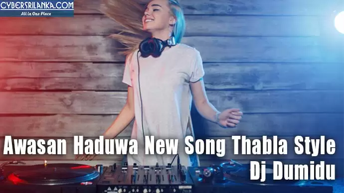 Awasan Haduwa New Song Thabla Style