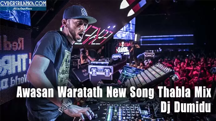 Awasan Waratath New Song Thabla Mix