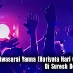 Awasarai Yanna (Hariyata Hari Oba) Remix