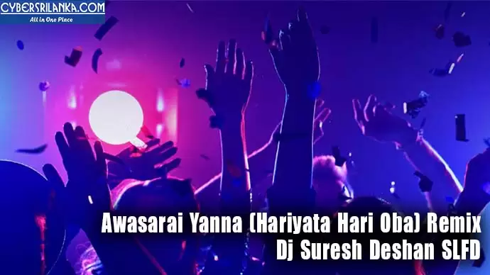 Awasarai Yanna (Hariyata Hari Oba) Remix