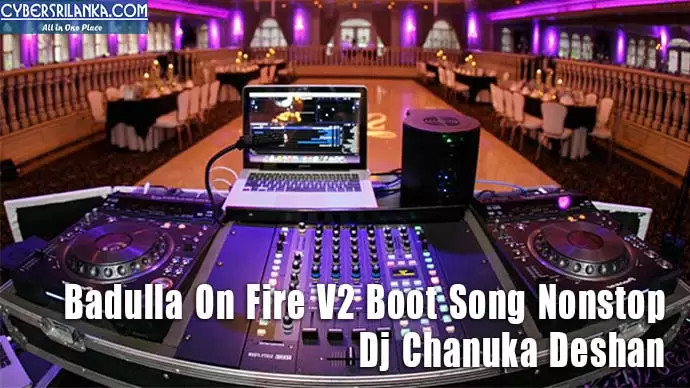 Badulla On Fire V2 Boot Song Nonstop