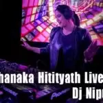Dethanaka Hitityath Live Remix
