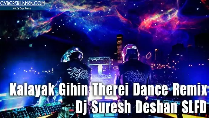 Kalayak Gihin Therei Dance Remix