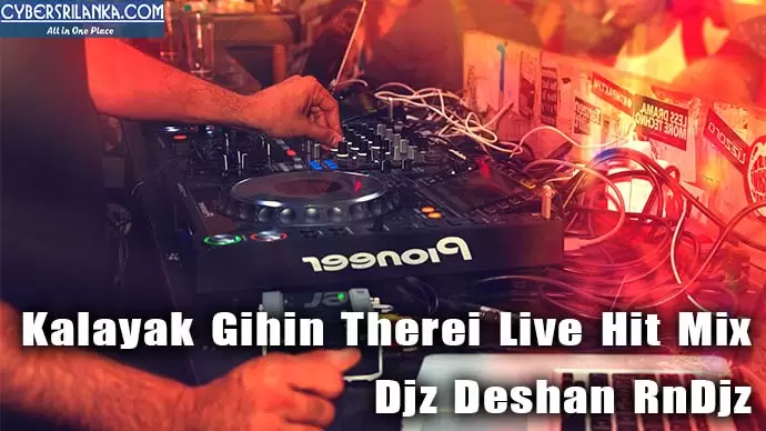 Kalayak Gihin Therei Live Hit Mix