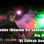 Lajja Nadda (Hamma Sri Lankan Version) Hip Hop Remix