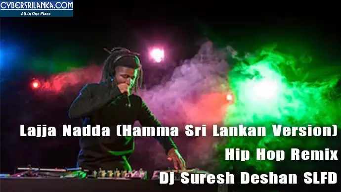 Lajja Nadda (Hamma Sri Lankan Version) Hip Hop Remix