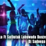Maye Manika Ft Sathutak Labuwada Danze Hit Hot Mix