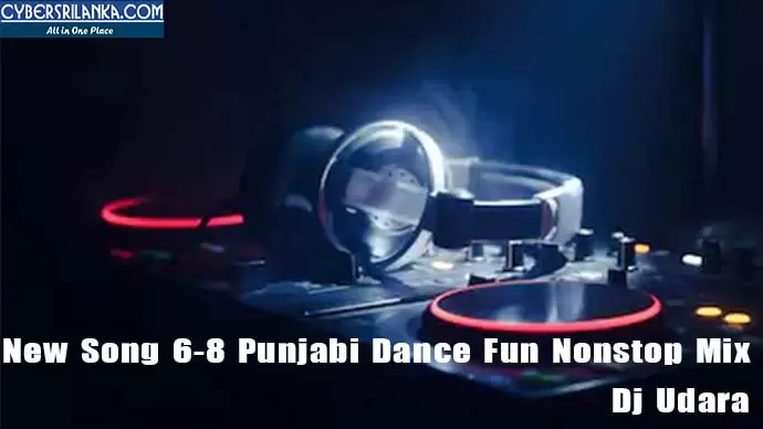 New Song 6-8 Punjabi Dance Fun Nonstop Mix