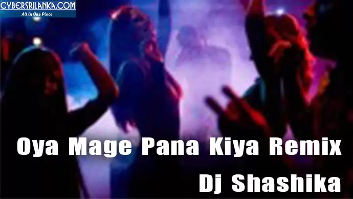 Oya Mage Pana Kiya Remix