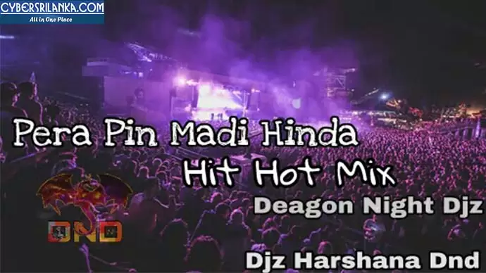 Pera Pin Madi Hinda Hit Hot Mix