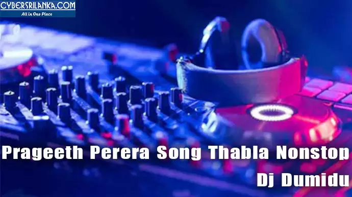 Prageeth Perera Song Thabla Nonstop