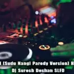 Rathu Jangi (Sudu Nangi Parody Version) Hit Hot Remix